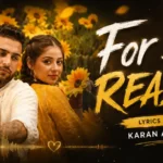 For A Reason Lyrics by Karan Aujla
