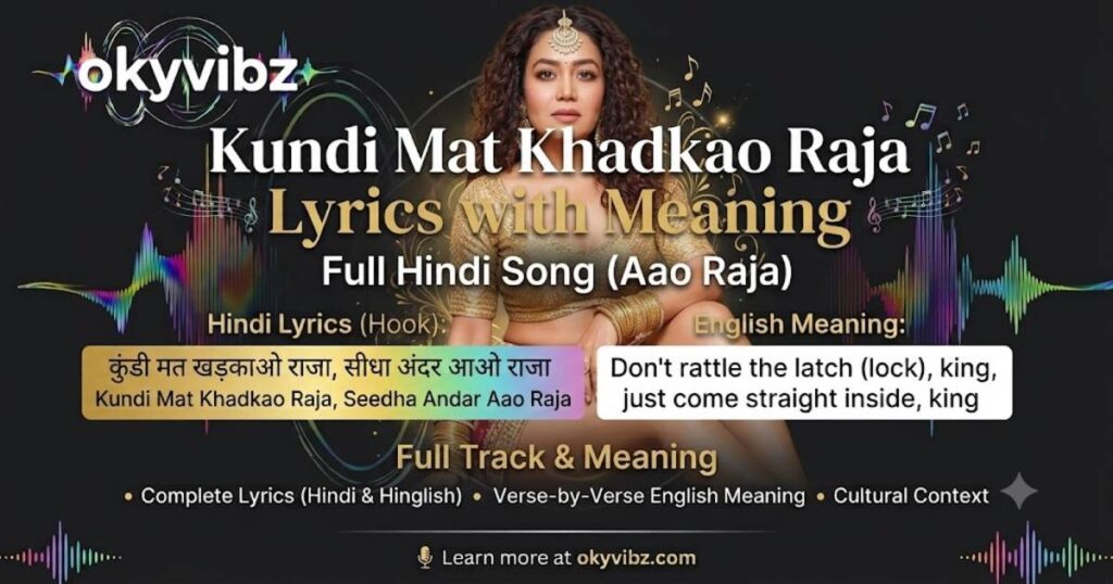 Kundi Mat Khadkao Raja Lyrics with Meaning Full Hindi Song (Aao Raja)
