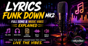 Lyrics Funk Down Mk2  Full Song & Music Vibes Explained