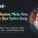 Teri Baaton Mein Aisa Uljha Jiya Lyrics Song