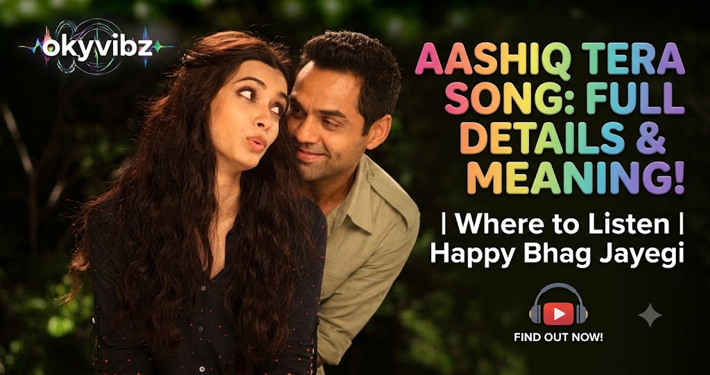 Aashiq Tera Song Lyrics Details