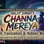 Channa Mereya Lyrics by Arijit Singh English Translation & Meaning