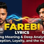 Farebi Lyrics – Chaar Diwari & Raftaar Song Meaning