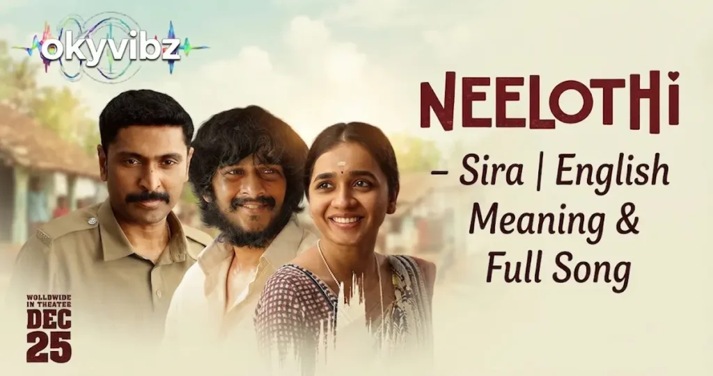 Neelothi Lyrics Translation – Sira | English Meaning & Full Song 