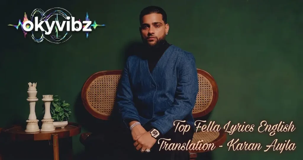 Top Fella Lyrics English Translation – Karan Aujla