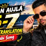 5 7 Lyrics Translation | Karan Aujla | Punjabi Song