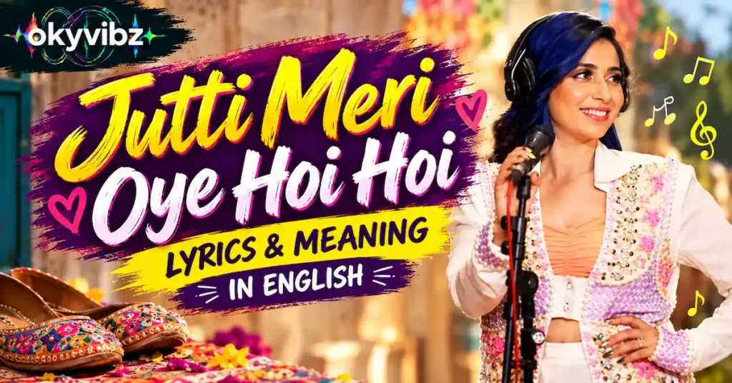 Jutti Meri Oye Hoi Hoi Lyrics & Meaning in English