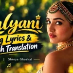 Kalyani Song Lyrics & English Translation | ARJN, Shreya Ghoshal