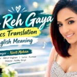 Kithe Reh Gaya Lyrics Translation | Neeti Mohan | English Meaning