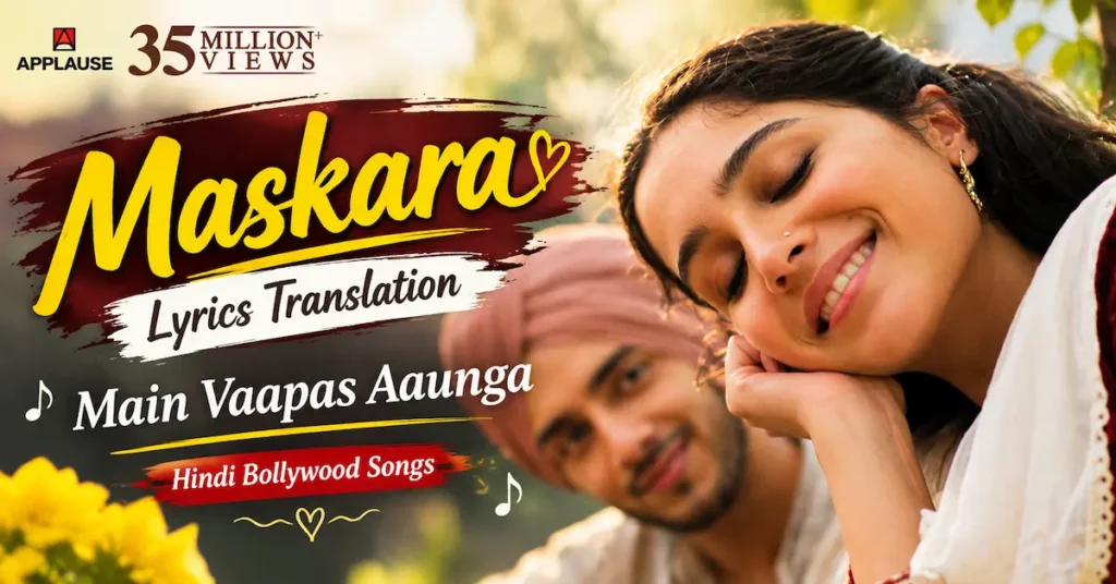 Maskara Lyrics Translation | Main Vaapas Aaunga | Hindi Bollywood Songs