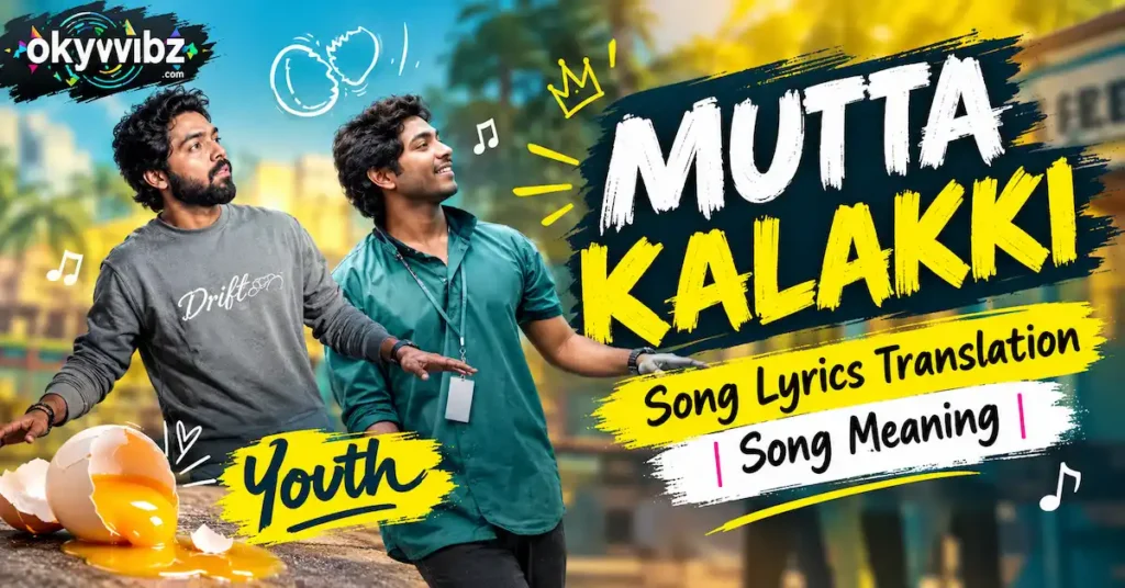 Mutta Kalakki Song Lyrics Translation | Youth | Song Meaning