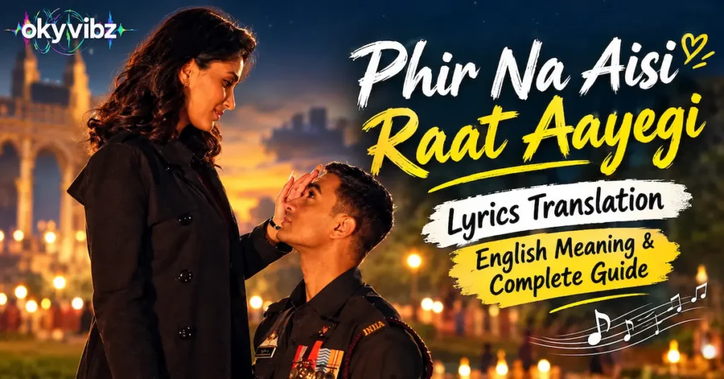 Phir Na Aisi Raat Aayegi Lyrics Translation: English Meaning