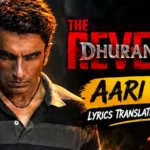 Aari Aari Song Lyrics Translation & Meaning | Dhurandhar The Revenge