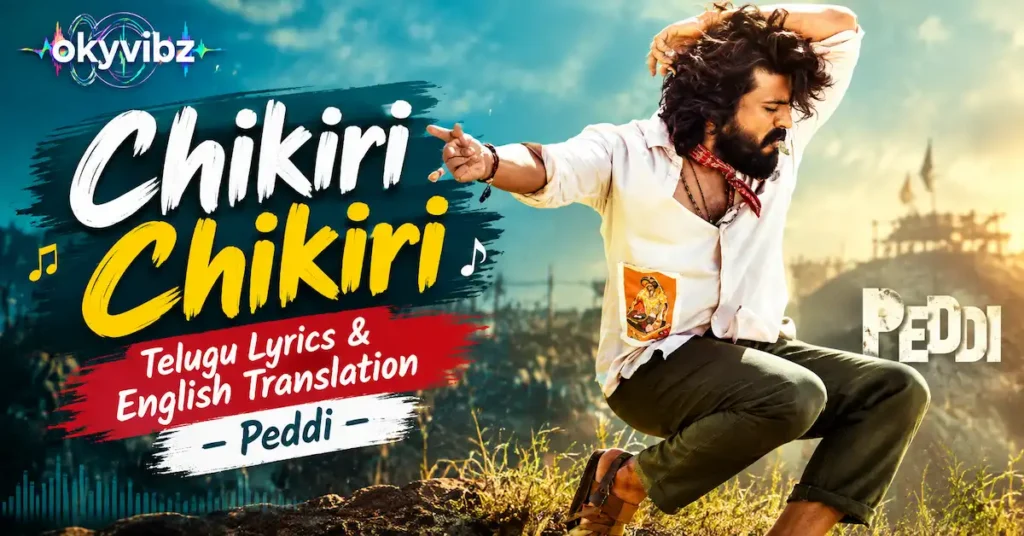 Chikiri Chikiri Telugu Lyrics & English Translation – Peddi