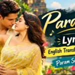 Pardesiya Lyrics English Translation & Meaning: Param Sundari Song