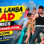 Uncha Lamba Kad Lyrics English Translation | Welcome | Kalpana Patowary